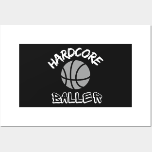 HARDCORE BALLER - BASKETBALL Posters and Art